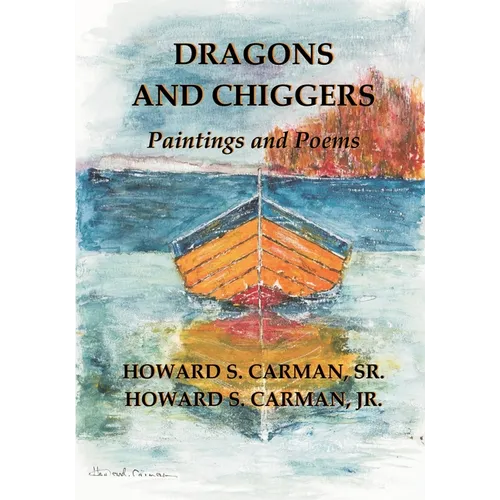 Dragons and Chiggers: Paintings and Poems