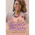 Tragedy to Triumph: Testimonies of Trauma and Spiritual Growth