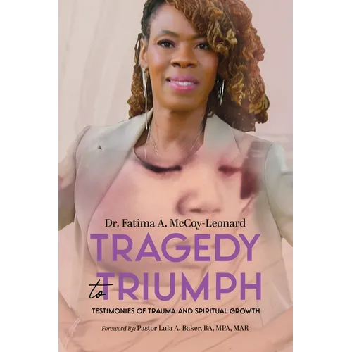 Tragedy to Triumph: Testimonies of Trauma and Spiritual Growth