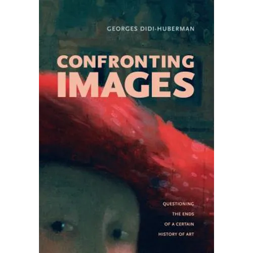Confronting Images: Questioning the Ends of a Certain History of Art