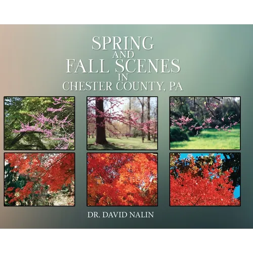 Spring and Fall Scenes in Chester County, Pa