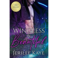 Wingless and Beautiful