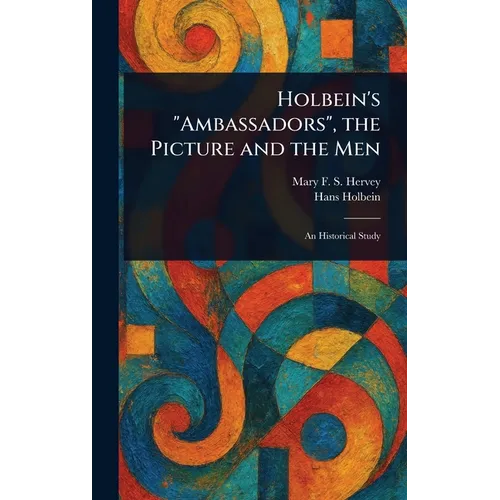 Holbein's "Ambassadors", the Picture and the Men