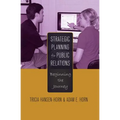 Strategic Planning for Public Relations: Beginning the Journey