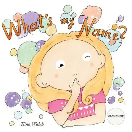What's my name? MACKENZIE