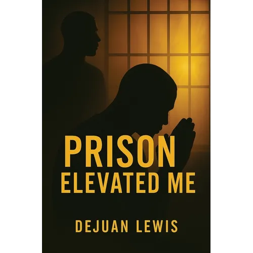 Prison Elevated Me
