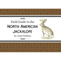 Field Guide to North American Jackalope, 2e: (Expanded Edition) - Paperback