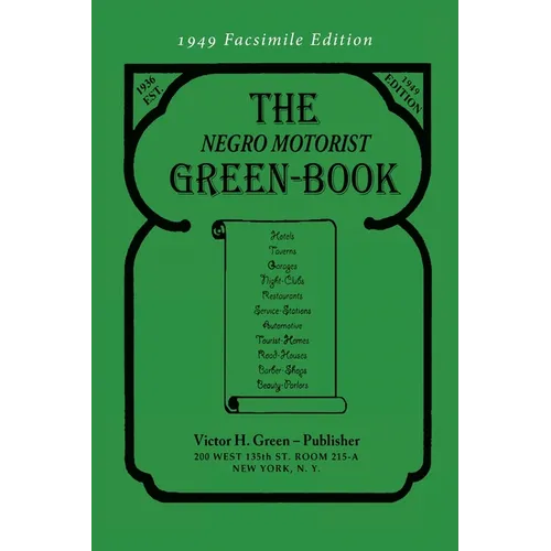 The Negro Motorist Green-Book: 1949 Facsimile Edition