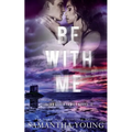 Be With Me