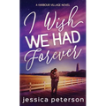 I Wish We Had Forever