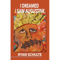 I Dreamed I Saw Augustine