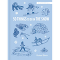 50 Things to Do in the Snow