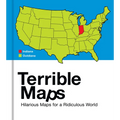 Terrible Maps: Hilarious Maps for a Ridiculous World
