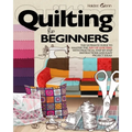 Quilting For Beginners: The Ultimate Guide to Master the Art of Quilting, with Practical Step-by-Step Instructions and Easy Project Ideas