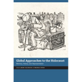 Global Approaches to the Holocaust: Memory, History, and Representation