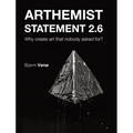 Arthemist Statement 2.6: Why create art that nobody asked for?