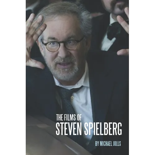 The Films of Steven Spielberg