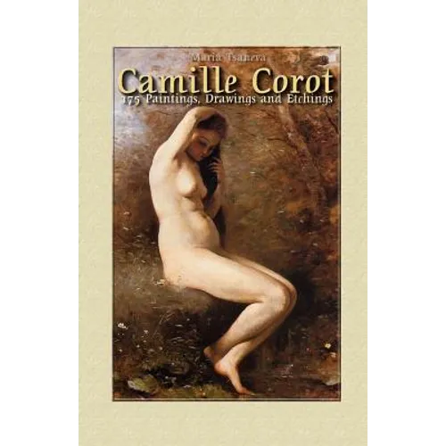 Camille Corot: 175 Paintings, Drawings and Etchings