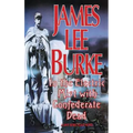 In the Electric Mist with the Confederate Dead in the Electric Mist with the Confederate Dead