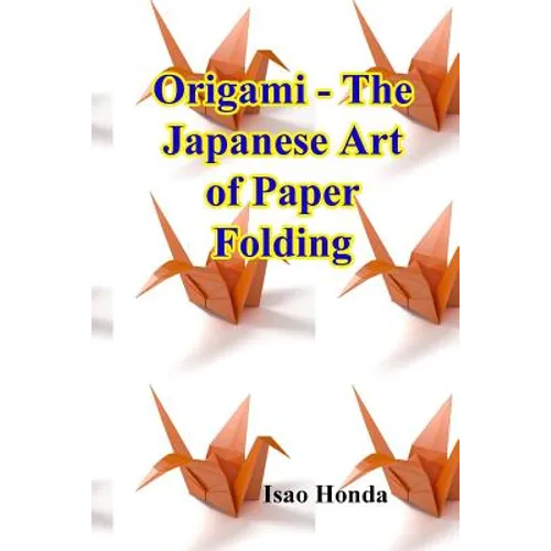 Origami - The Japanese Art of Paper Folding