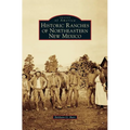 Historic Ranches of Northeastern New Mexico