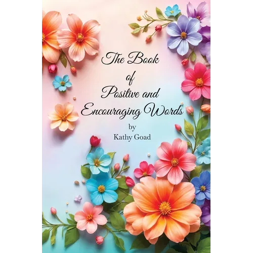 The Book Of Positive And Encouraging Words
