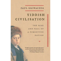 Yiddish Civilisation: The Rise and Fall of a Forgotten Nation