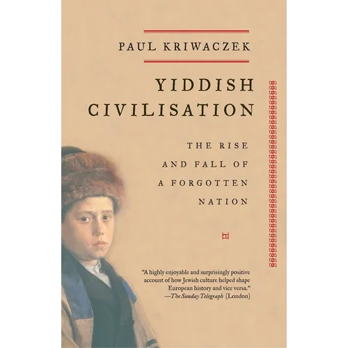 Yiddish Civilisation: The Rise and Fall of a Forgotten Nation