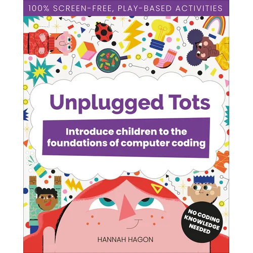 Unplugged Tots: Introduce Children to the Foundations of Computer Coding