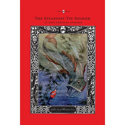 The Steadfast Tin Soldier - The Golden Age of Illustration Series