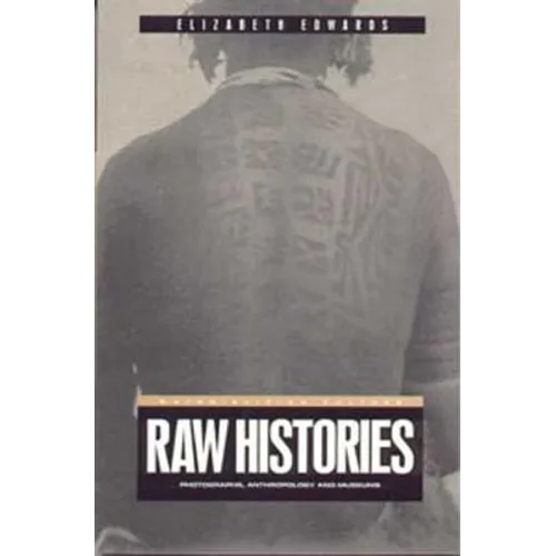 Raw Histories: Photographs, Anthropology and Museums