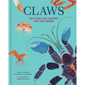 Claws: The Crab, the Lobster, and the Shrimp