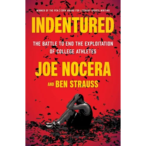 Indentured: The Battle to End the Exploitation of College Athletes