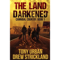 The Land Darkened: A Post Apocalyptic Thriller