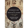 Dismantling the Master's Clock: On Race, Space, and Time