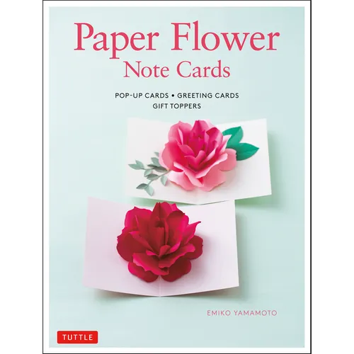 Paper Flower Note Cards: Pop-Up Cards * Greeting Cards * Gift Toppers