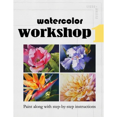 Watercolor Workshop 1: Paint Along With Step-by-Step Instructions