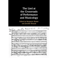 The Lied at the Crossroads of Performance and Musicology