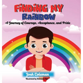 Finding My Rainbow: A Journey of Courage, Acceptance, and Pride