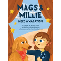 Mags & Millie Need a Vacation