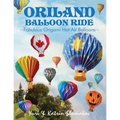 Oriland Balloon Ride: Fabulous Origami Hot Air Balloons