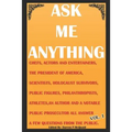 Ask Me Anything - Celebrities Answer Your Questions: Actors, Entertainers, Political Figures, Scientists, Holocaust Survivors, an American President a