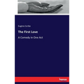 The First Love: A Comedy in One Act