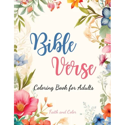 Bible Verse Coloring Book: Inspirational Coloring with Bible Verses for Adults and Teens