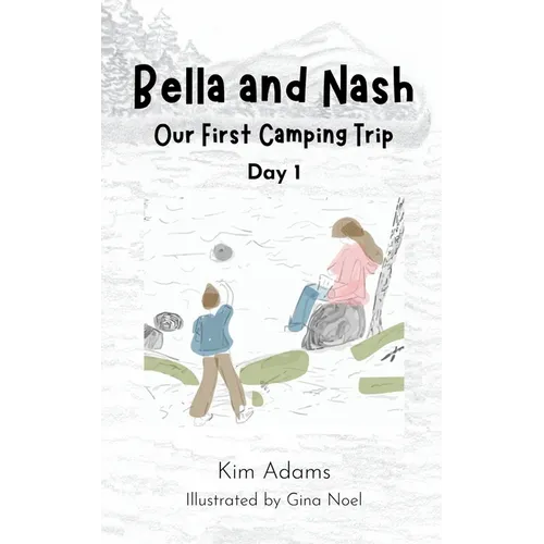 Bella and Nash: Our First Camping Trip