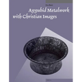 Ayyubid Metalwork with Christian Images