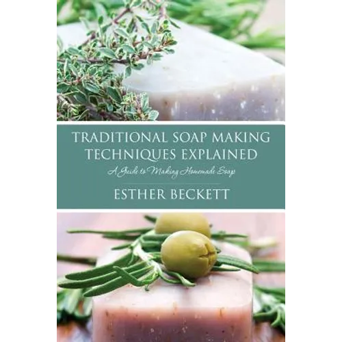 Traditional Soap Making Techniques Explained