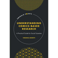 Understanding Comics-Based Research: A Practical Guide for Social Scientists