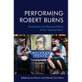 Performing Robert Burns: Enactments and Representations of the 'National Bard'