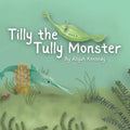 Tilly the Tully Monster: A Prehistoric Ocean Story About Kindness and Unique Features for Ages 5-12